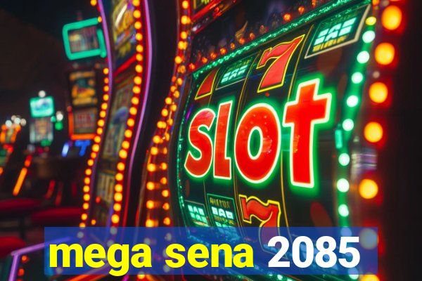 mega sena 2085